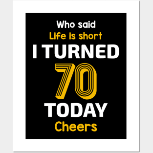 I turned 70 Today Posters and Art